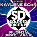 Kaylene Sc@r feat. Lara B - Rushin (Original Mix)
