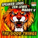 Speaker Louis, Zen Lewis, Maddy V - The Good Things (Original Mix)