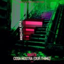 Maffa - Cosa Nostra (Our Thing) (Original Mix)