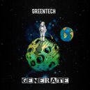 Greentech - Generate (Original Mix)