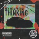 KEY MOMENTUM - THINKING (Original Mix)