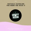 Raffaele Ciavolino - You Know You Need It