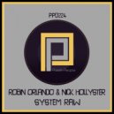Robin Orlando, Nick Hollyster - System Raw