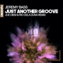 Jeremy Bass & Joe Diem & Rio Dela Duna - Just Another Groove (Joe Diem & Rio Dela Duna Remix)
