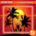 Xyafter - Caribbean Feeling (Original Mix)