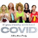 Chris Mann - If You Really Ain\'t Had Covid ()