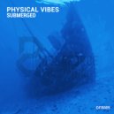 Physical Vibes - Submerged (Radio Edit)