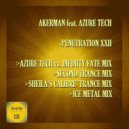 Akerman feat. Azure Tech - Penetration XXII (Azure Tech vs. Infinity Fate Remix)