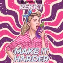 Rekkt - Make It Harder (Extended Mix)