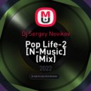 Dj Sergey Novikov - Pop Life-2 [N-Music] (Mix)