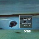 Paul VHR - Easy Come, Easy Go (Deep House Mix)