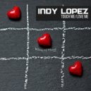Indy Lopez - Touch Me / Love Me