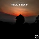 Elvin (UK) - Till I Say (Original Mix)
