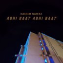 Hashim Nawaz - Adhi Raat Adhi Baat