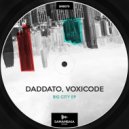 Daddato, Voxicode - Big City (Original Mix)