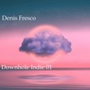 Denis Fresco - Downhole Indie 01 ()