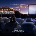 Vaance & Tropix & Corey Vance - Young Again (Original Mix)