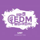 Hard EDM Workout - Lost (Workout Mix Edit 140 bpm)