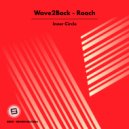 Wave2Back, Roach - Inner Circle