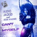Audio Jacked & Jessie Wagner - Can\'t Stop Myself Dancing (Original Mix)