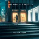 Ian Sykes & 5lowers - Almost There (Original Mix)