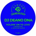 DJ Deano DNA - Holdin' On To Love
