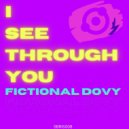 Fictional Dovy - I See Through You (Original Mix)