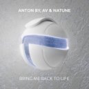 Anton By, AV & Natune - Bring Me Back To Life (Extended Mix)