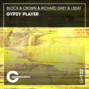 Block & Crown, Richard Grey & Lissat - Gypsy Player (Original Mix)