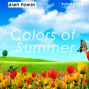 Aleh Famin - Colors Of Summer (Original Mix)