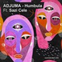 ADJUMA feat. Sazi Cele - Humbula