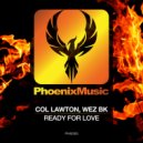 Col Lawton & Wez BK - Ready For Love