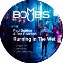 Paul Donton and Rob Pearson - Running In The Wet (Dylan Debut Mix)
