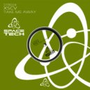 XSCV - Take Me Away (Original Mix)