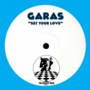 Garas - Set Your Love (Original Mix)