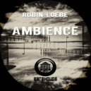 Robin Loebe - Ambience (Original Mix)