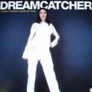 Dreamcatcher - I Don\'t Wanna Lose My Way (Craig London Extended Bootleg Remix)