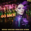 Martin Rosa & Barthezz Brain & Nathaniel Keefem & Art Machine - Go Back (Extended Mix)