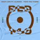 Deaf Lion, Alimish - Take You There (Original Mix)