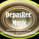 DepasRec - Funny festive day (Original Mix)