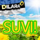 Dilara D - Suvi! ()