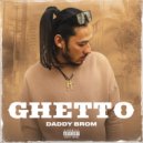 DADDY BROM - GHETTO (Original Mix)