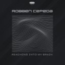 Robben Cepeda - Reaching Into My Brain ()