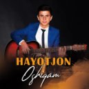 Hayotjon - Oshikam ()