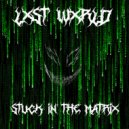 Lxst Wxrld - Stuck in the Matrix