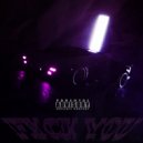 WXRLXCK & CASSXTTX - FXCK YOU ()