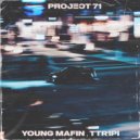 YOUNG MAFIN & TTR1PI - Project 71 ()
