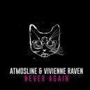 Atmosline & Vivienne Raven - Never Again (Original Mix)