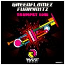 GreenFlamez & Funkybitz - Trumpet Low (Original Mix)