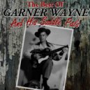 Garner Wayne and His Saddle Pals - Medley: Yonder Comes A Sucker / The Wabash Cannon Ball / New Zealand Cowboy